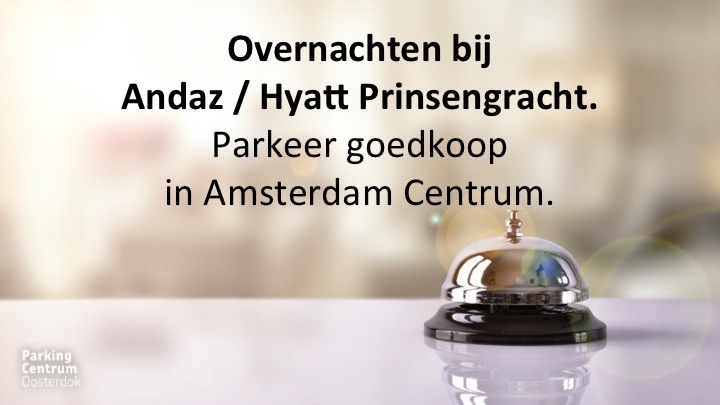 Andaz / Hyatt Prinsengracht &#8211; Amsterdam