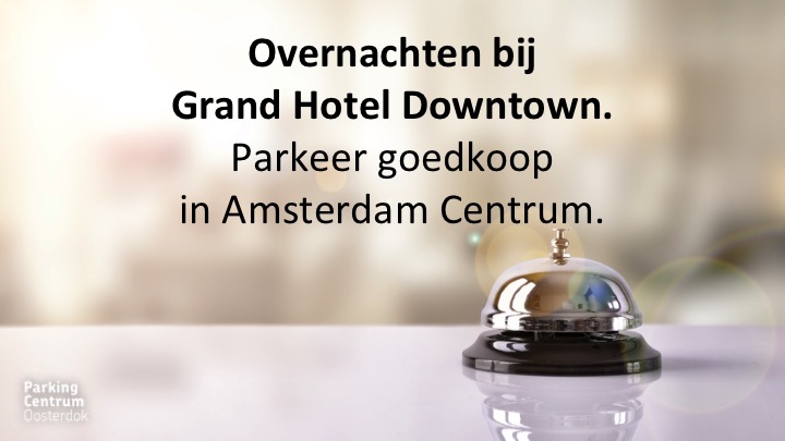 Parkeren bij het Grand Hotel Downtown